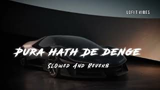 Pura Hath De Denge | Lofi | Slowed And Reverb | New Haryanvi Song