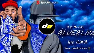 BLUEBLOOD - Vijay DK - [ 3D MUSIC ] | Wear Headphones 🎧| Prod. by APY