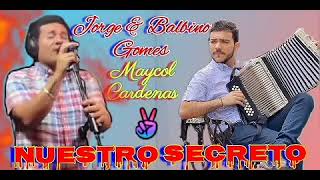 Jorge Y Balbino Gómez//Nuestro Secreto En Vivo HD 2022