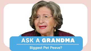 What is Your Biggest Pet Peeve? | Ask A Grandma | Women's Health