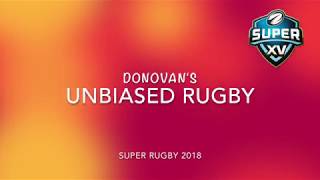 Unbiased Rugby E1 - Super Rugby 2018