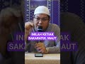 Ini nasehat untuk kita semua ketika Sakaratul Maut - semoga Allah memudahkan kita smua...amiinn