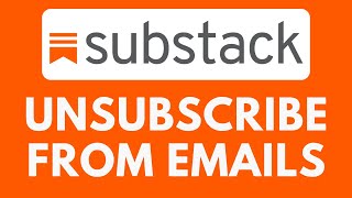 How To Unsubscribe from Emails on Substack