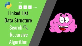 Linked List Data Structure | Linked List Recursive Searching Algorithm Python 3