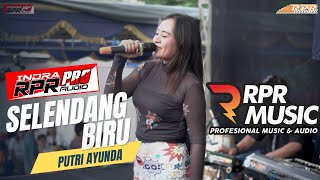 SELENDANG BIRU - PUTRI AYUNDA RPR - RPR MUSIC | i-Prast Project | Indra RPR Pro Audio