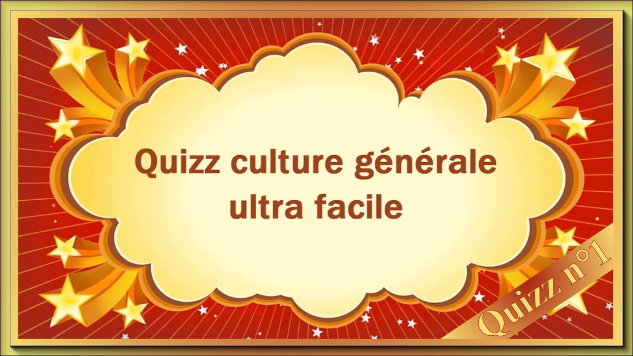 Quiz Culture Générale Ultra Facile - N°1 - YouTube