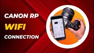 Canon EOS RP wifi connection [ Hindi ] || canon camera se phone me photos kaise le #eosrp  #canon