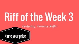 3 Riff of the Week | Featuring Terrance Ruffin | FREE MIDI Files included. Enjoy!