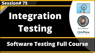 Integration Testing (Software Testing - Session 75)