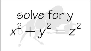 Q4, solve for y if x^2+y^2=z^2