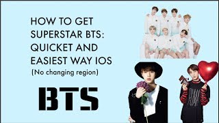 *DOESN’T WORK ANYMORE* HOW TO GET SUPERSTAR BTS: QUICKEST AND EASIEST WAY (No changing region) IOS