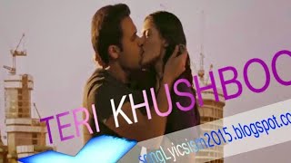 Arijit Singh - Teri Khushboo Full Song (Lyrics) ▪ Jeet Gannguli ▪ Mr. X ▪ Emraan H \u0026 Amyra D