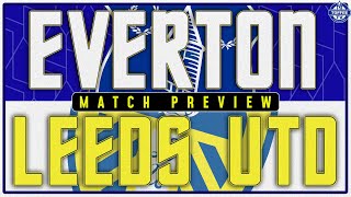 Everton V Leeds United | Match Preview