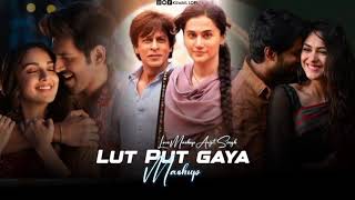 Lutt Putt Gaya - Mashup 2024 | Arijit Singh | Shah Rukh Khan Mashup | Love Mashup Arijit Singh