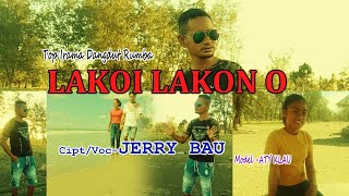 LAKOI LAKON O-Cipt/Voc-JERRY BAU (Malaka Channel) JBMC