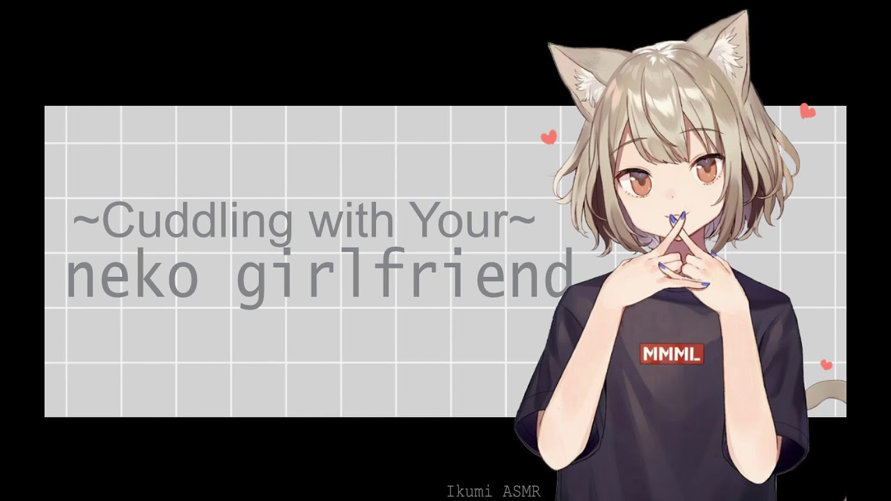 Cuddling With Your Neko Girlfriend Part 2 Youtube