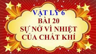 Vật lý lớp 6 - Bài 20 - Sự nở vì nhiệt của chất khí