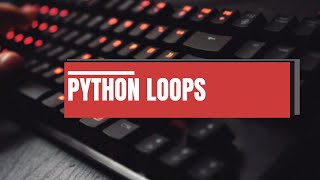 28. PYTHON - CONTROL FLOW PART-3 (WHILE LOOP)