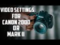 Best Video Settings for Canon 200D Mark II | Manual Video Settings For Canon Cameras