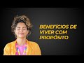 BENEFICIOS DE VIVER COM PROPÓSITO