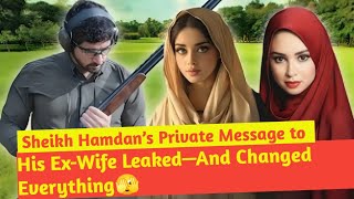 Sheikh Hamdan’s Private Message to His Ex-Wife Leaked—And It Changed Everything | Sheikh Hamdan