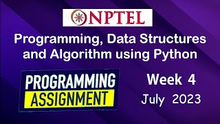 NPTEL Programming, Data Structures and Algorithms using Python Programming Assignment 4 July-2023