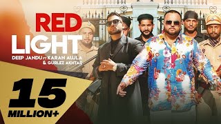 Red Light (Full Video) Deep Jandu Feat. Karan Aujla I Gurlez Akhtar | Latest Punjabi Song 2019