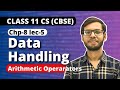 Chapter 8 Data handling | Arithmetic operator | Class 11 Computer Science | Class 11 Python |
