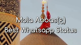 Abbas Tere Dar Sa || 4 Shaban Manqabat Whatsapp Status || Wiladat E Mola Abbas(ع) Mubarak