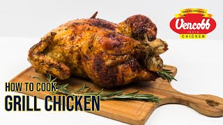 How To Cook Chicken Grill - Vencobb