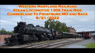 Western Maryland Railroad Steam Locomotive Train Ride Cumberland To Frostburg, MD and Back 8/21/2022