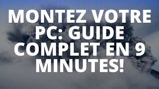 Montez Votre PC: Guide Complet en 9 Minutes!