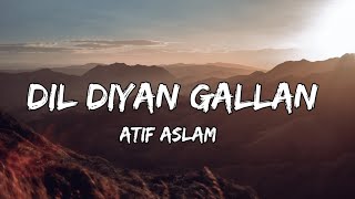 Atif Aslam Dil Diyan Gallan Slowed Reverb lofi song