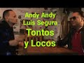 Andy Andy Ft Luis Segura - Tontos Y Locos (Video Oficial)