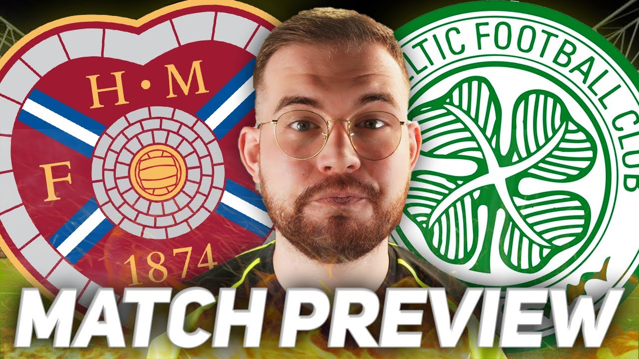 CELTIC ARE FINALLY BACK! | Hearts Vs Celtic | MATCH PREVIEW! - YouTube