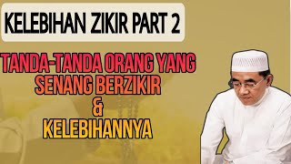 Rahasia zikir 2 Tanda-tanda orang banyak berzikir || kh Muhammad bakhiet