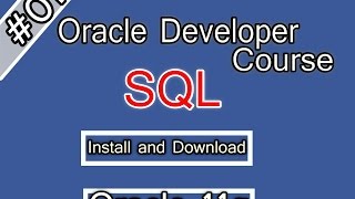 01 - Oracle SQL Arabic Course Download and install oracle 11g تحميل وتثبيت أوراكل اوراكل ديفلوبر