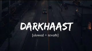 Darkhaast [Slowed+Reverb] | Arijit Singh | Lofi | @dhcreation.9633