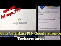 Cara verifikasi PIN Google adsence terbaru 2023 mudah dan berhasil