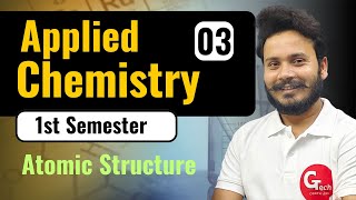 Applied Chemistry | Lecture-3 | Unit-01 P-1 Atomic Structure | New Syllabus 2024-25 | by Gaurav Sir