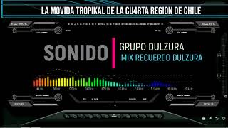 Grupo Dulzura -  Mix Recuerdo Dulzura