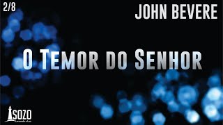 John Bevere - O Temor do Senhor 2/8