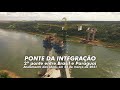 Construção da Segunda Ponte entre Brasil e Paraguai - 22 de março de 2021