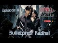 bulletproof kadhal புல்லட்ப்ரூஃப் காதல் episode 4 tamilaudionovels tamilaudiobook