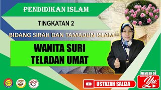 WANITA SURI TELADAN UMAT | PENDIDIKAN ISLAM | TING. 2 | BIDANG SIRAH & TAMADUN ISLAM | PELAJARAN 23