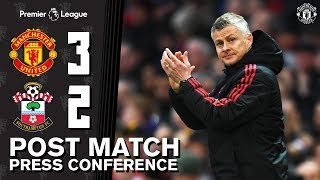 Post Match Press Conference | Manchester United 3-2 Southampton | Ole Gunnar Solskjaer