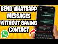 How to Send WhatsApp Messages Without Saving Contacts?
