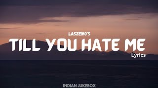 Łaszewo - Til U Hate Me(Lyrics)