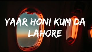Yaar honi kum da Lahore ni ✨ song lyrics video 2023 song