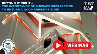 Getting it right – The Importance of Surface Preparation to Ensure a Good Adhesive Bond